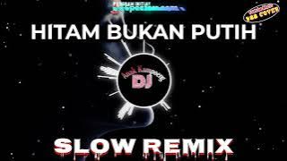 HITAM BUKAN PUTIH || Slow Remix || Mega Mustika • Soni Egi || Dj Anak Kampoeng || N88 Cover