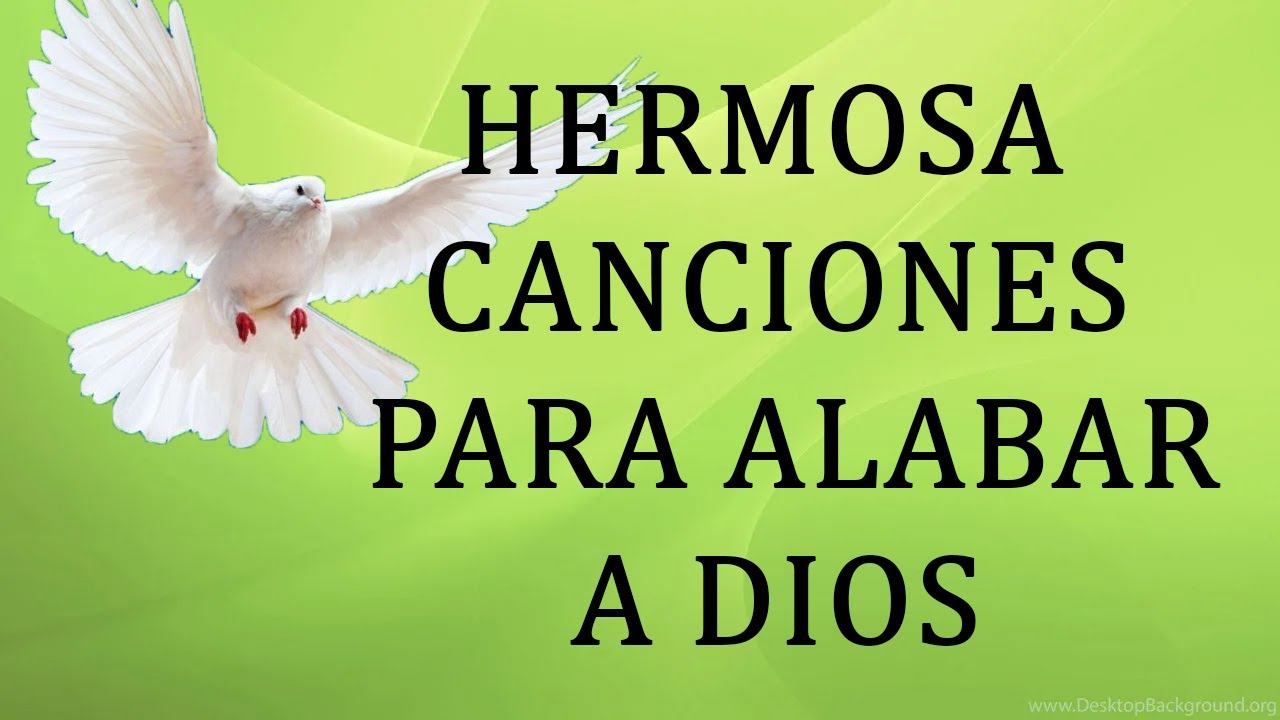 HERMOSA CANCIONES PARA ALABAR A DIOS - GRANDES EXITOS DE ALABANZA Y ...