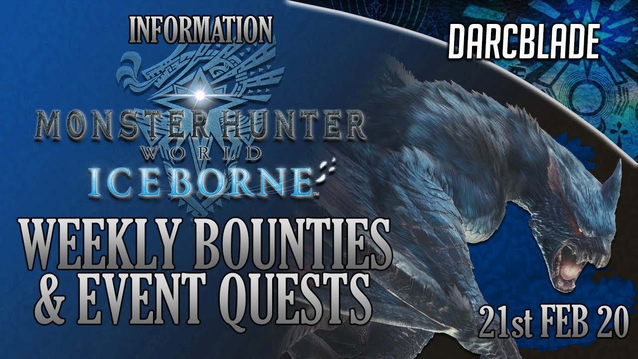 A few New Event Quests : Weekly Limited Bounties & Events : MHW Iceborne : 21st Feb 20