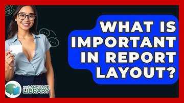 What Is Important In Report Layout? - The Language Library