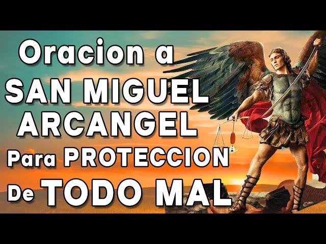 SAN MIGUEL ARCANGEL PARA PROTECCION DE TODO MAL class=