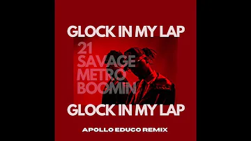 21 Savage & Metro Boomin - Glock In My Lap (Apollo Educo Remix)