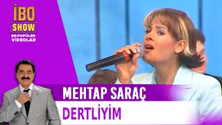 Dertliyim - Mehtap Saraç - Canlı Performans - İbo Show Resimi