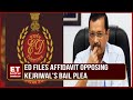 Kejriwal Arrest | ED Files Affidavit In Supreme Court Opposing Delhi CM