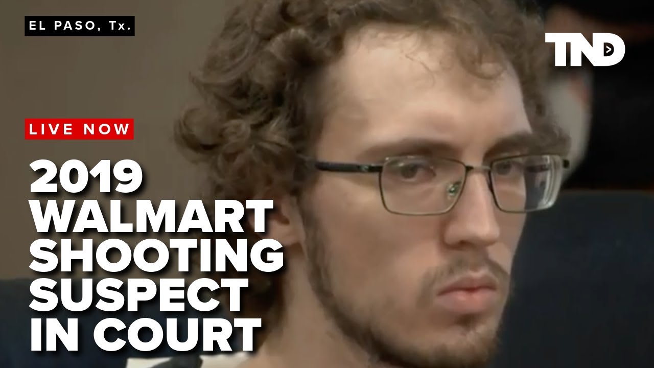 El Paso Walmart shooting suspect in court for first time since 2019 ...