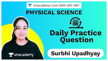 Daily Practice Question | Physical Science | CSIR UGC NET 2020 | Surbhi Upadhyay