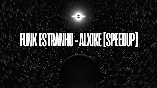 Funk Estranho - Alxike (Speedup) 1 Hour