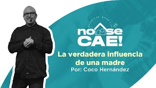 La Verdadera Influencia de una Madre | Coco Hernández | Vida Abundante Uruguay