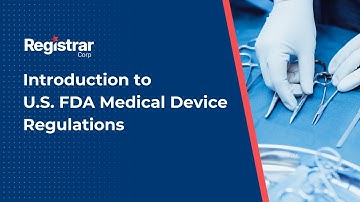 Introduction to U.S. FDA Medical Device Regulations