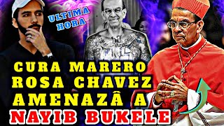 !Bombazo¡ Nayib Bukele Es Amenazădo por Cura Marero Rosa Chavez Por Su Reeleccion 😡