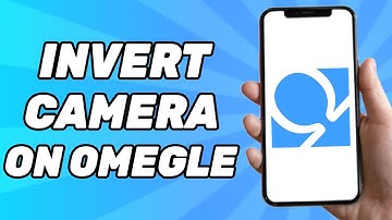 How To Invert Camera On Omegle (Working 2023)