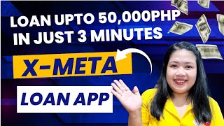 50,000PHP MAXIMUM LOAN AMOUNT || X-META LENDING APP LEGIT DAW?!