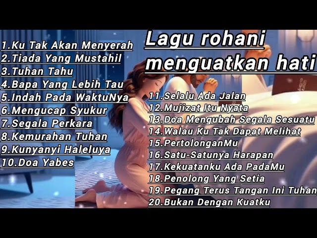 Lagu Rohani Menguatkan Hati - Memberi Kelegaan class=