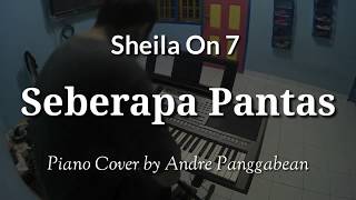 Seberapa Pantas - Sheila On 7 | Piano Cover by Andre Panggabean