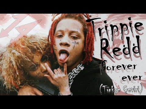 Trippie Redd - Forever Ever ft. Young Thug LAFLARE (Türkçe Çeviri)