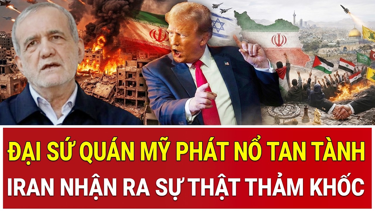 Đại sứ quán Mỹ phát nổ tan tành; Iran đau đớn nhận ra sự thật thảm khốc