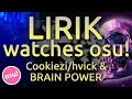 LIRIK watching the top osu! plays of all time & some BRAIN POWER