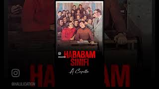 Hababam Sınıfı - A Capella Versiyon