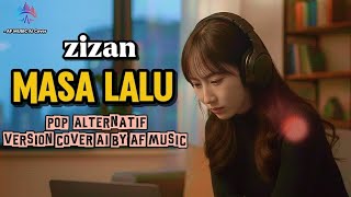 Zizan - masa lalu | pop alternatif version cover by AF music 