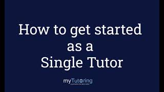 How to get started in myTutoring as a Single Tutor