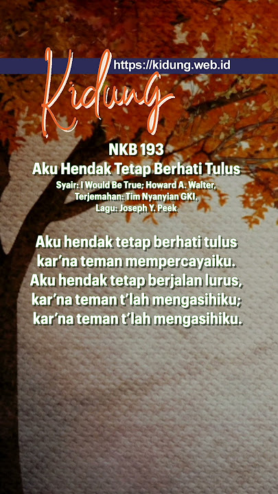 NKB 193 Aku Hendak Tetap Berhati Tulus (I Would Be True) - Nyanyikanlah Kidung Baru