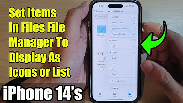 iPhone 14/14 Pro Max: How to Set Items In Files File Manager To Display As Icons or List