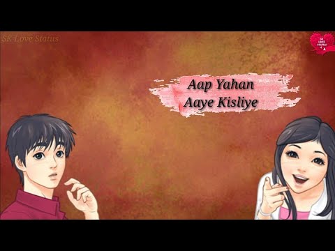 Aap Yahan Aaye Kisliye || Old Song New Version Lyrics || 💖New Love WhatsApp Status💖