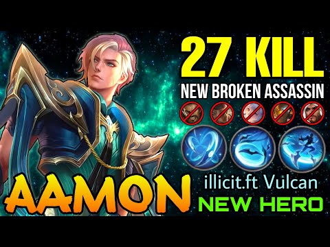 Crazy 27 Kills Aamon New Broken Assassin!! - New Hero Aamon by illicit.ft Vulcan - MLBB