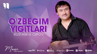 Rustam G'oipov - O'zbegim yigitlari (audio)