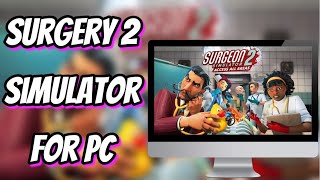 🧿HOW TO GET Surgery Simulator 2 💻 FOR PC/LAPTOP ✅ No charge