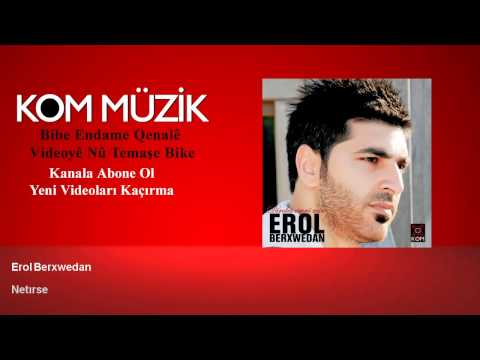 Erol Berxwedan - Netirse (Official Audio © Kom Müzik)