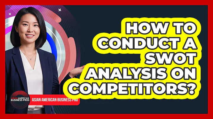 How To Conduct A SWOT Analysis On Competitors?