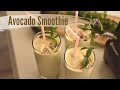 Avocado Smoothie | Quick and Easy Avocado Smoothie