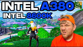 How Good is an Intel Arc a380 and i5 8600K in Fortnite