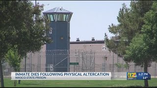 Man dies following altercation at Wasco State Prison