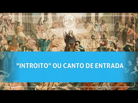 "Introito" ou Canto de Entrada