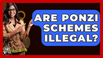 Are Ponzi Schemes Illegal? - The Crime Reel