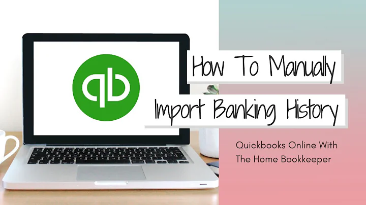 How To Import Bank Transaction History Into QuickBooks Online | QBO Tutorial | Home Bookkeeper
