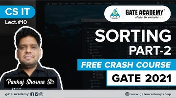 #10 | Sorting Part - 2 | Free Crash Course By Pankaj Sir | CS/IT | GATE 2021