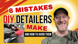 6 Mistakes New DIY Detailers Often Make and How to Avoid Them screenshot 3