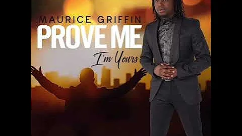 Prove Me (Im Yours) - Maurice Griffin