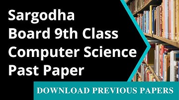 9th Class Computer Science Past Paper Sargodha Board