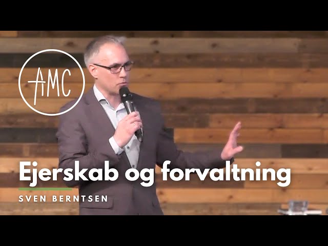 Ejerskab og forvaltning | Sven Berntsen | 14-04-2024 | AMC