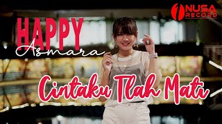 Happy Asmara - Cintaku Telah Mati |  