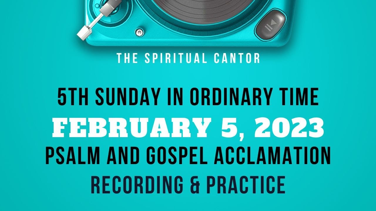 R A Psalm Acclamation February 5 2023 5th Sunday Ordinary Time r-a-psalm-acclamation-february-5-2023-5th-sunday-ordinary-time
