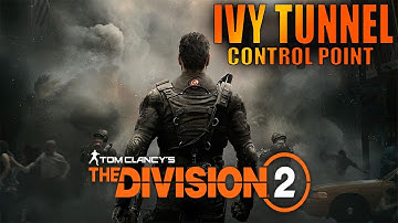 The Division 2 | Ivy Tunnel | Control Point
