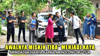 PRIA MISKIN TIBA TIBA KAYA MENDADAK HANYA KARNA MENOLONG IBU TUA KESAKITAN LIHAT APA YANG TERJADI