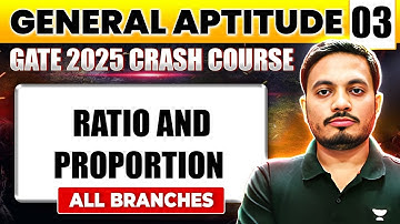 General Aptitude 03 | Ratio And Proportion | GATE Crash Course | All Branches