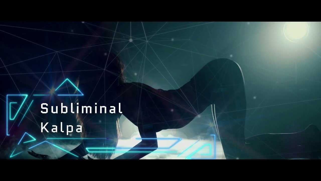 Watch Kalpa - Subliminal on YouTube Watch Kalpa - Subliminal on YouTube