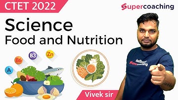 CTET 2022 - Food and Nutrition | Social Science | Vivek Sir